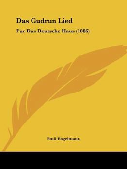 Paperback Das Gudrun Lied: Fur Das Deutsche Haus (1886) [German] Book