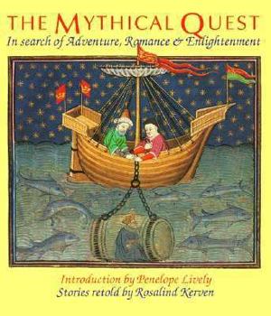 Hardcover The Mythical Quest: In Pursuit of Immortality: Tales of Glory, Love, and Grace Book