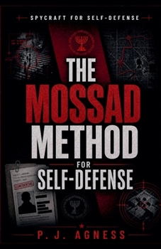 The Mossad Method for Self-Defense (Spycraft for Self-Defense)