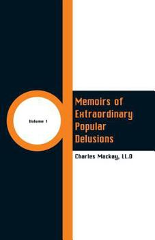 Paperback Memoirs of Extraordinary Popular Delusions: (Volume 1) Book