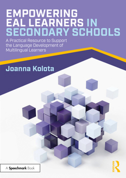 Paperback Empowering Eal Learners in Secondary Schools: A Practical Resource to Support the Language Development of Multilingual Learners Book