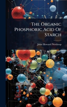 Hardcover The Organic Phosphoric Acid Of Starch Book