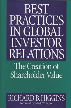 Hardcover Best Practices in Global Investor Relations: The Creation of Shareholder Value Book