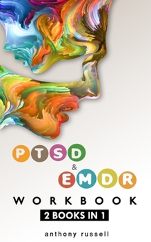 Paperback PTSD & EMDR WORKBOOK 2 books in 1: Self-Help Techniques for Overcoming Traumatic Stress Symptoms Thanks To The Eye Movement Desensitization And Reproc Book