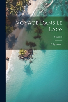 Paperback Voyage dans le Laos; Volume 2 [French] Book