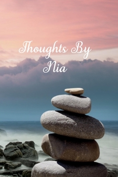 Paperback Thoughts By Nia: Personalized Cover Lined Notebook, Journal Or Diary For Notes or Personal Reflections. Includes List Of 31 Personal Ca Book