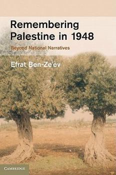 Hardcover Remembering Palestine in 1948: Beyond National Narratives Book