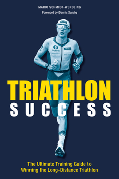 Mass Market Paperback Triathlon Success: The Ultimate Training Guide to Winning the Long-Distance Triathlon Book