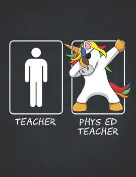 Paperback Unicorn Teacher Gifts: Phys ED Teachers Funny Male Dabbing Unicorn College Ruled Notebooks Composition Book 8.5x11 Teaching Appreciation, Tha Book