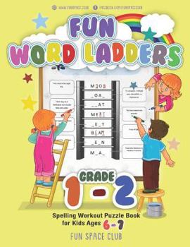 Paperback Fun Word Ladders Grade 1-2: Daily Vocabulary Ladders Grade 1 - 2, Spelling Workout Puzzle Book for Kids Ages 6-7 Book