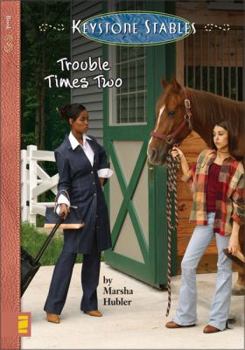Trouble Times Two - Book #3 of the Keystone Stables