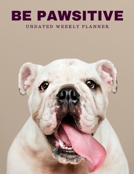 Undated Blank Weekly Planner: Funny English Bulldog Pun Cover | Plan Day, Week, Month For The Year | Schedule Tasks Monthly or Yearly & See Each Hour: ... Planning Book | Gift Logbook For Dog Ownders