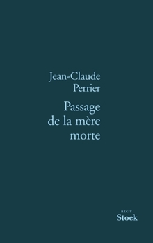 Passage de La Mere Morte: Recit