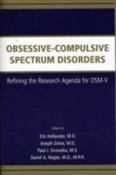 Paperback Obsessive-Compulsive Spectrum Disorders: Refining the Research Agenda for DSM-V Book