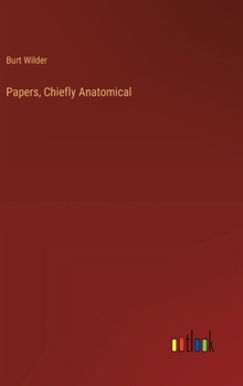 Hardcover Papers, Chiefly Anatomical Book