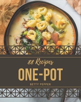 Paperback 88 One-Pot Recipes: The Best-ever of One-Pot Cookbook Book