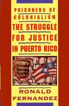 Paperback Prisoners of Colonialism: The Struggle for Justice in Puerto Rico Book