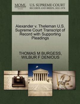 Paperback Alexander V. Theleman U.S. Supreme Court Transcript of Record with Supporting Pleadings Book