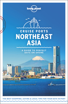 Paperback Lonely Planet Cruise Ports Northeast Asia 1 Book