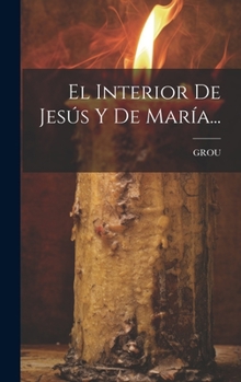 Hardcover El Interior De Jesús Y De María... [Spanish] Book