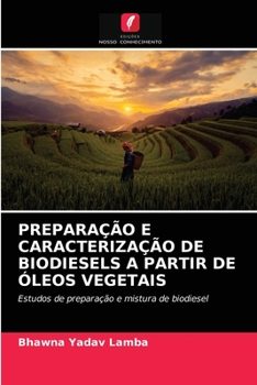 Paperback Preparação E Caracterização de Biodiesels a Partir de Óleos Vegetais [Portuguese] Book