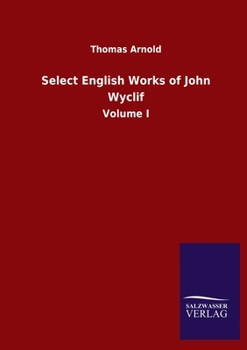 Paperback Select English Works of John Wyclif: Volume I Book
