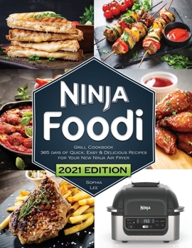Paperback Ninja Foodi Grill Cookbook: Quick, Easy and Delicious Recipes for Your New Ninja Air Fryer and Indoor Grill The Ultimate Cookbook for Beginners Book