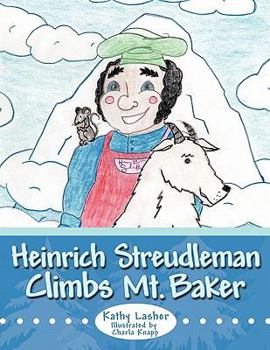 Paperback Heinrich Streudleman Climbs Mt. Baker Book