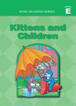 Paperback Basic Reading Series, Level E Reader, Kittens and Children: Classic Phonics Program for Beginning Readers, ages 5-8, illus., 254 pages Book