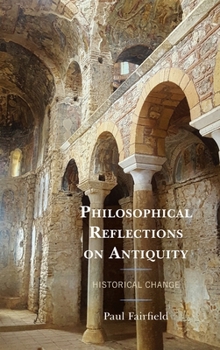 Hardcover Philosophical Reflections on Antiquity: Historical Change Book