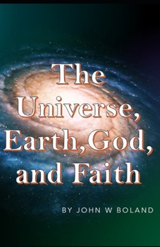 Paperback The Universe, Earth, God & Faith Book