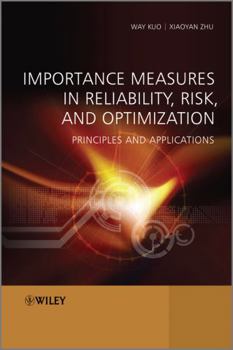 Hardcover Importance Measures in Reliability, Risk, and Optimization: Principles and Applications Book