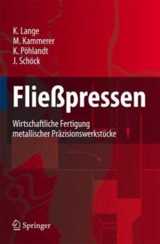 Hardcover Fließpressen: Wirtschaftliche Fertigung Metallischer Präzisionswerkstücke [German] Book