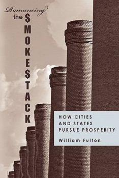 Paperback Romancing the Smokestack: How Cities and States Pursue Prosperity Book