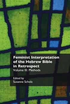 Paperback Feminist Interpretation of the Hebrew Bible in Retrospect. III: Methods Book