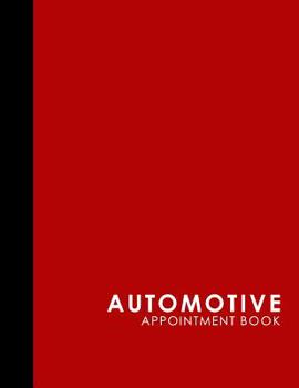 Paperback Automotive Appointment Book: 7 Columns Appointment Diary, Appointment Scheduler Book, Daily Appointments, Red Cover Book