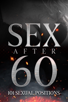 Paperback Sex After 60 101 Sexual Positions: Blank Gag Book - Line Writing Journal Book