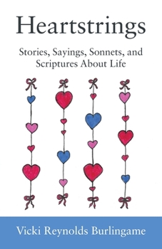 Paperback Heartstrings: Stories, Sayings, Sonnets, and Scriptures About Life Book