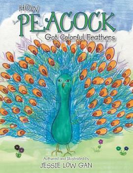Paperback How Peacock Got Colorful Feathers Book