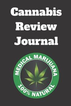 Paperback Cannabis Review Journal: Daily Reference and Review Guide for Symptoms, Relief and Usage Book