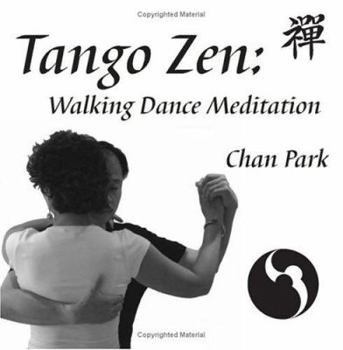 Paperback Tango Zen: Walking Dance Meditation Book