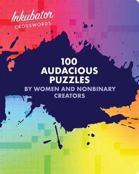 Paperback Inkubator Crosswords: 100 Audacious Puzzles by Women and Nonbinary Creators Book