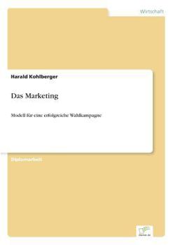 Paperback Das Marketing: Modell für eine erfolgreiche Wahlkampagne [German] Book
