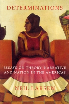 Paperback Determinations: Essays on Theory, Narrative and Nation in the Americas Book