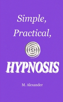 Paperback Simple, Practical, Hypnosis Book