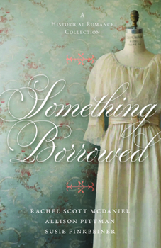 Paperback Something Borrowed: A Historical Romance Collection Book