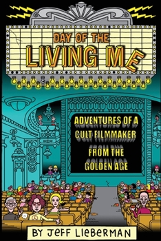 Paperback Day of the Living Me: Adventures of a Subversive Cult Filmmaker from the Golden Age Book