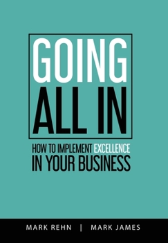Hardcover Going All In: How to implement Excellence in your business Book