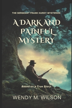 A Dark and Painful Mystery - Book #2.5 of the Sergeant Frank Hardy