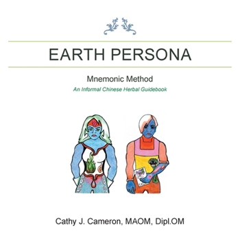 Paperback Earth Persona: Mnemonic Method an Informal Chinese Herbal Guidebook Book